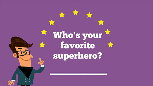 Who’s your favorite superhero?